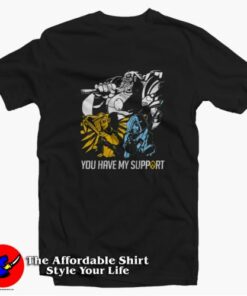 Overwatch You Have My Support Unisex T-Shirt On Sale