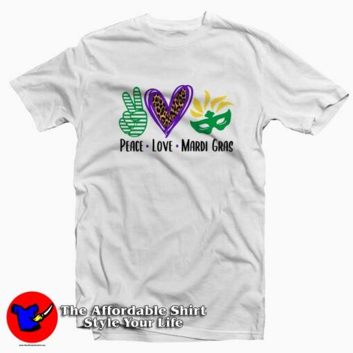 Peace Love Mardi Gras T-Shirt Gift Carnival Mardi Grass