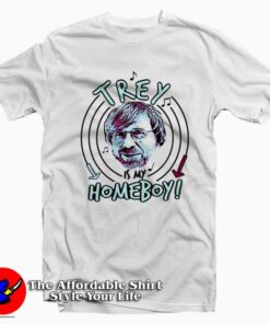 Phish Trey Anastasio is my Homeboy Graphic T-Shirt On Sale Phish Trey Anastasio is my Homeboy Graphic T-Shirt On Sale