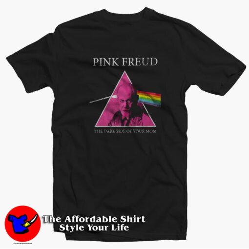 Pink Freud The Dark Side Of Your Mom Unisex T-shirt On Sale