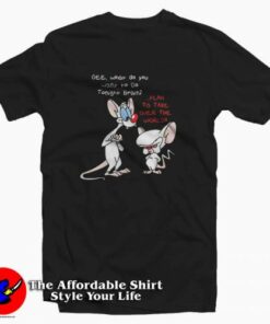 Pinky and Brain Take Over The World T-shirt On Sale Pinky and Brain Take Over The World T-shirt On Sale