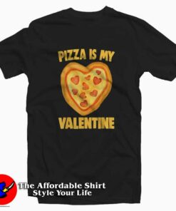 Pizza Is My Valentine T-Shirt Gift Valentine’s Day Pizza Is My Valentine T-Shirt Gift Valentine’s Day