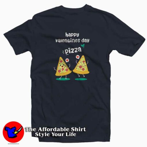 Pizza is my Valentine love T-Shirt Gift Valentine’s Day