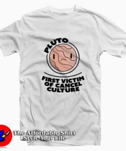 Pluto First Victim of Cancel Culture Graphic T-Shirt On Sale Pluto First Victim of Cancel Culture Graphic T-Shirt On Sale