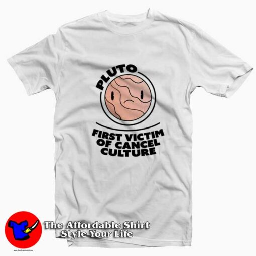 Pluto First Victim of Cancel Culture Graphic T-Shirt On Sale