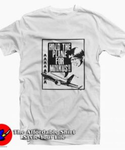 Pod Meets World Hold The Plane For Minkus T-Shirt On Sale Pod Meets World Hold The Plane For Minkus T-Shirt On Sale