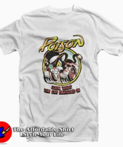 Poison Look What The Cat Dragged In T-Shirt On Sale Poison Look What The Cat Dragged In T-Shirt On Sale