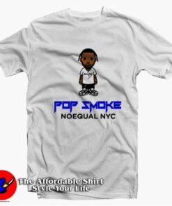 Pop Smoke The Woo Noequal Baby Milo Style T-shirt On Sale 1 Pop Smoke The Woo Noequal Baby Milo Style T shirt On Sale 2
