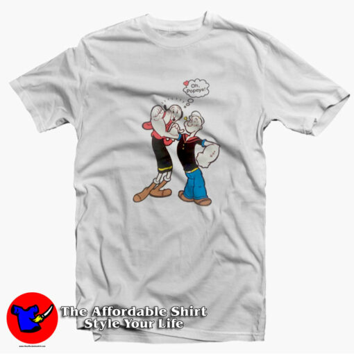 Popeye The Sailor Man and Olive Oyl Oh Popeye T-shirt On Sale