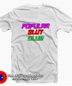 Popular Slut Club Tee Shirt Popular Slut Club Tee Shirt