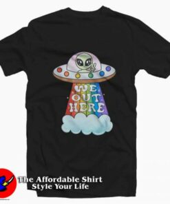 Pride We Out Here Alien Graphic Unisex T-Shirt On Sale Pride We Out Here Alien Graphic Unisex T-Shirt On Sale