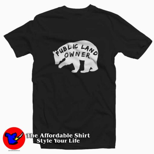 Public Land Owner Bear Camping and Hiking T-shirt On Sale