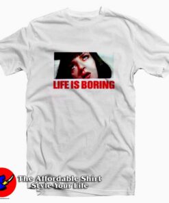 Pulp Fiction Life Is Boring Graphic T Shirt Cheap 1