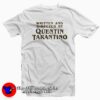 Quentin Tarantino Written and Directed T-Shirt For Men Or Women