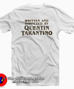 Quentin Tarantino Written and Directed T Shirt For Men Or Women 1