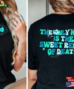 2 Sided The Only Hope Is Sweet Relief Of Death Lumalee Star Shirt Sweatshirt Unisex