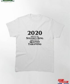 2020 Written By Stephen King Directed Quentin Tarantino Classic T Shirt Unisex 1