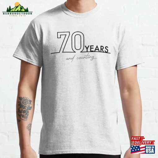 70 Years And Counting Classic T-Shirt Hoodie