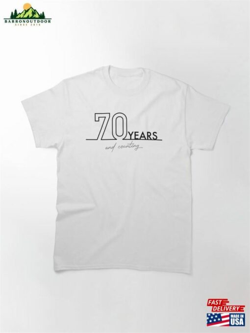 70 Years And Counting Classic T-Shirt Hoodie