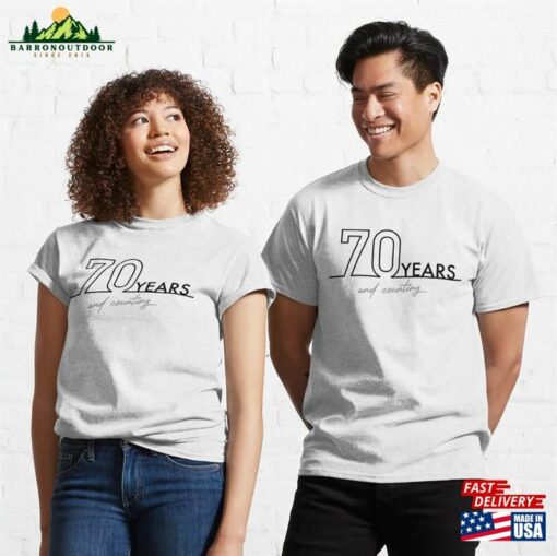 70 Years And Counting Classic T-Shirt Hoodie