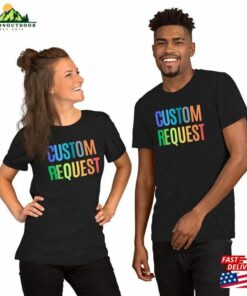 Adult Multi Colored Custom Request T-Shirt Unisex Bella Canvas Super Soft Shirt Personalize Colorful Rainbow Gift For Him Her Sweatshirt