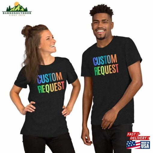 Adult Multi Colored Custom Request T-Shirt Unisex Bella Canvas Super Soft Shirt Personalize Colorful Rainbow Gift For Him Her Sweatshirt