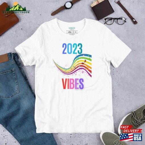 Adult Unisex 2023 Vibes T-Shirt Multi Colored Rainbow Shirt Super Soft Comfortable Everyday Wear Music Gift For Man Or Woman Hoodie Sweatshirt