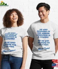 Albert Camus Quotes Fool Classic T-Shirt Hoodie Sweatshirt 2 Albert Camus Quotes Fool Classic T Shirt Hoodie Sweatshirt 3
