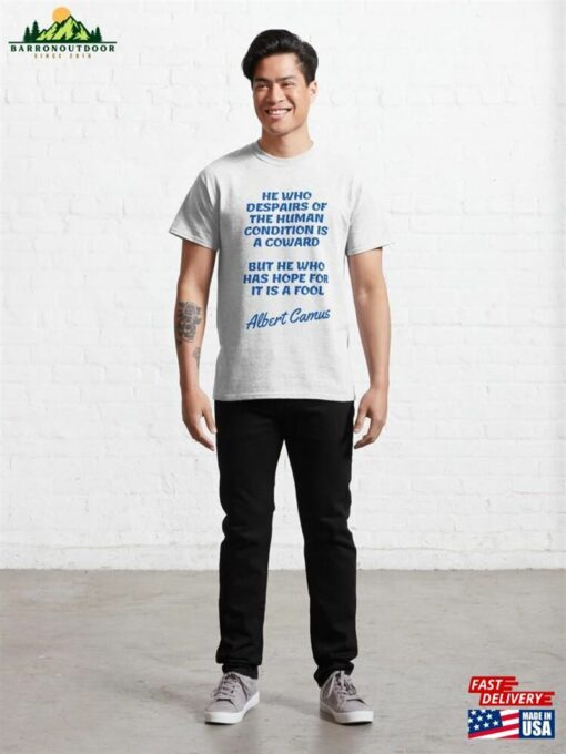 Albert Camus Quotes Fool Classic T-Shirt Hoodie Sweatshirt