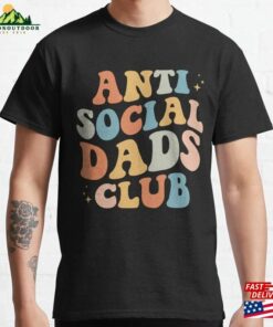 Anti Social Dads Club Groovy Father’s Day Dad Daddy Classic T-Shirt Hoodie