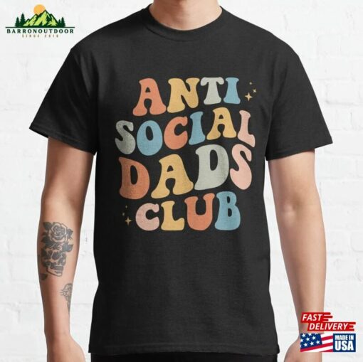 Anti Social Dads Club Groovy Father’s Day Dad Daddy Classic T-Shirt Hoodie