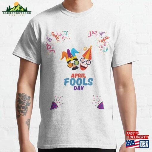 April Fools Day T-Shirt Classic