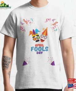 April Fools Day T Shirt Classic Sweatshirt 1