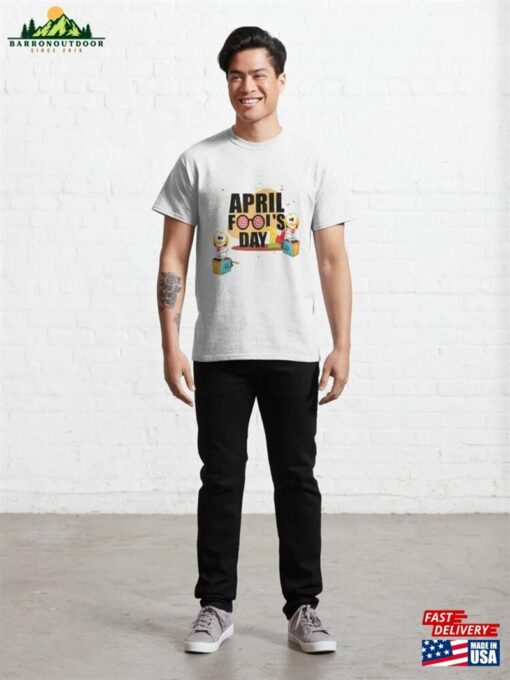 April Fools Day T Shirt Sticker Classic T-Shirt Sweatshirt