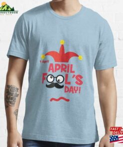 April Fools Day T Shirt Sticker Essential T-Shirt Unisex Hoodie April Fools Day T Shirt Sticker Essential T-Shirt Unisex Hoodie