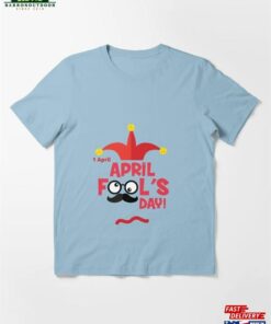 April Fools Day T Shirt Sticker Essential T-Shirt Unisex Hoodie April Fools Day T Shirt Sticker Essential T-Shirt Unisex Hoodie