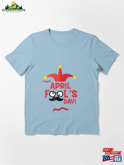 April Fools Day T Shirt Sticker Essential T-Shirt Unisex Hoodie