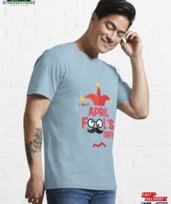 April Fools Day T Shirt Sticker Essential T-Shirt Unisex Hoodie 3 April Fools Day T Shirt Sticker Essential T Shirt Unisex Hoodie 4