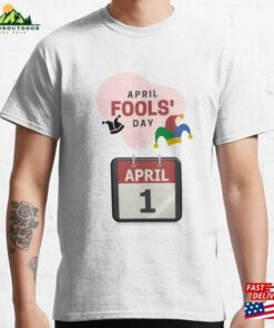 April Fools Day T-Shirt Sweatshirt April Fools Day T-Shirt Sweatshirt