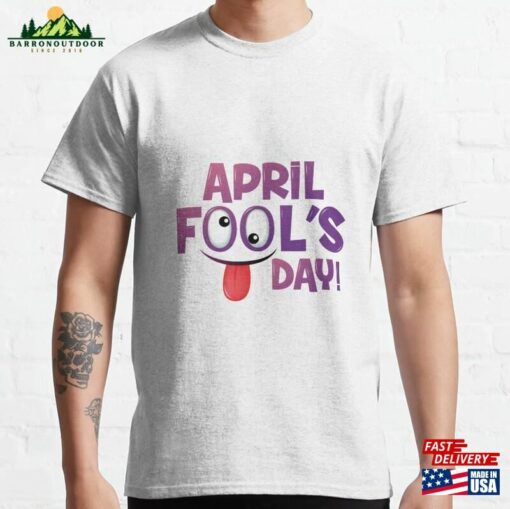 April Fools Day T-Shirt Unisex