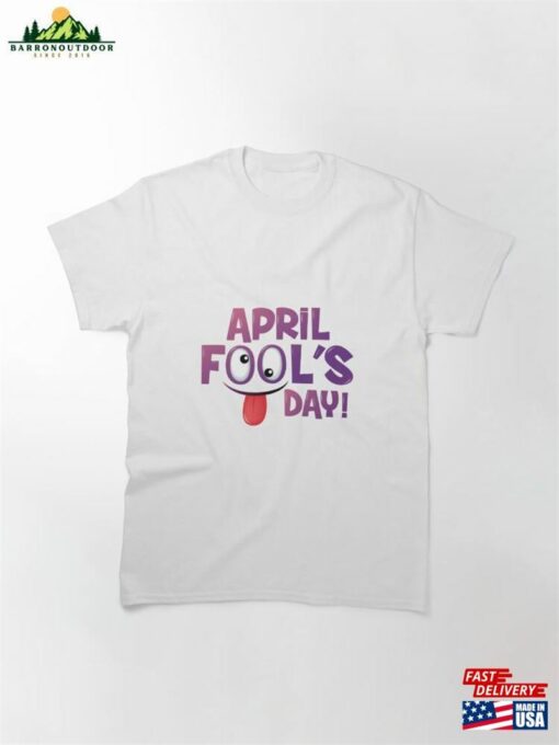 April Fools Day T-Shirt Unisex