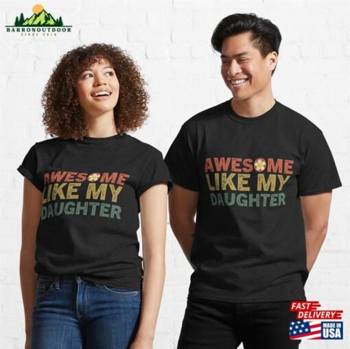 Awesome Like My Daughters Family Lovers Funny Father’s Day Classic T-Shirt Sweatshirt