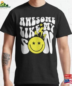 Awesome Like My Son Fathers Day Mom Parent Groovy Matching Classic T-Shirt Hoodie