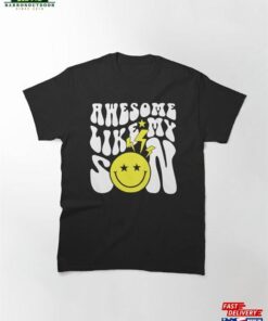 Awesome Like My Son Fathers Day Mom Parent Groovy Matching Classic T-Shirt Hoodie
