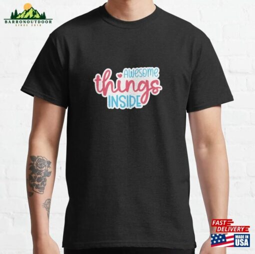 Awesome Things Inside Classic T-Shirt Unisex