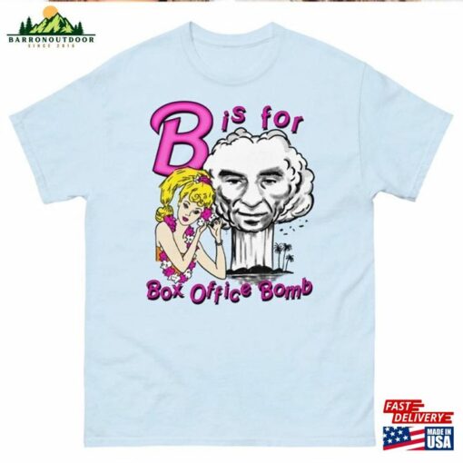 B Is For Box Office Bomb T-Shirt Barbie Movie 2023 Shirt Unisex Classic