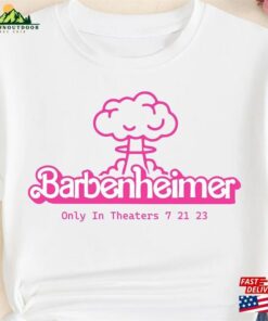 Barbenheimer Only In Theaters 7 21 23 Shirt Movie Trending 2023 T-Shirt Hoodie Unisex