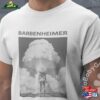 Barbenheimer Poster Comic Graphic Black White Bomb Soft Unisex Jersey Short Sleeve Tee Shirt Classic