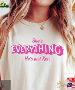 Barbenheimer Shirt Shes Everything He Unisex T Shirt 3