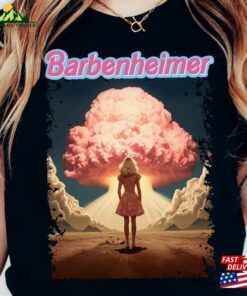 Barbenheimer Shirt Sweatshirt T-Shirt 2023 Classic 2 Barbenheimer Shirt Sweatshirt T Shirt 2023 Classic 3